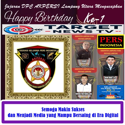 DPC AKPERSI Lampung Utara Ucapkan Selamat Ulang Tahun ke-1 Media Targetnewstv.com