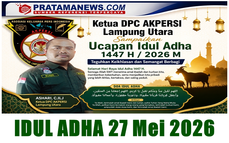 Ketua DPC AKPERSI Lampung Utara, Sampaikan Ucapan Idul Adha 1447 H: Teguhkan Keikhlasan dan Semangat Berbagi