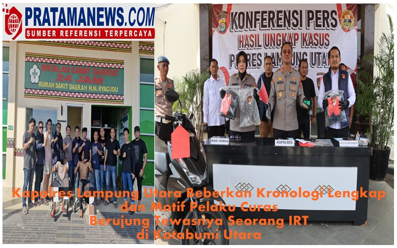Kapolres Lampung Utara Beberkan Kronologi Lengkap dan Motif Pelaku Curas, Berujung Tewasnya 1 Orang IRT di Kotabumi Utara